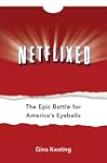 Netflixed: The Epic Battle for Americ...