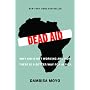 Dead Aid by Dambisa Moyo