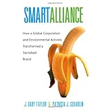 Smart Alliance: How a Global Corporation and Environmental Activists Transformed a Tarnished Brand (Chiquita Banana)