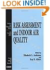 Risk Assessment and Indoor Air Quality (Indoor Air Research)