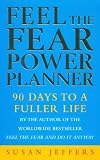 Feel the Fear Power Planner: 90 Days to a Fuller Life
