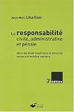 Revue Ecole des Hautes Etudes en Santé Publique  / La responsabilité civile, administrative et pénale : Dans les établissements et services sociaux et médico-sociaux