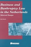 Business and Bankruptcy Law in the Netherlands, Selected Essays (Bob Wessels)