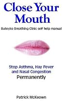 Close Your Mouth: Buteyko Breathing Clinic self help manual