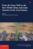 From the Great Wall to the New World : China and Latin America in the 21st Century