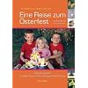Eine Reise zum Osterfest: Gestaltungsideen f�r jeden Tag von Palmsonntag bis Ostermontag