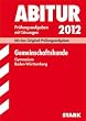 Abitur 2012: Pr�fungsaufgaben mit L�sungen. Gemeinschaftskunde. Gymnasium Baden-W�rttemberg. Mit den Original-Pr�fungen 2006-2011