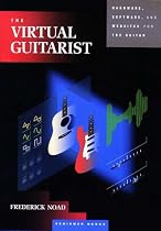 The Virtual Guitarist: Hardware, Software, and Websites for the Guitar (Classic Rock Albums)