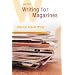 Writing for Magazines: A Beginner's Guide