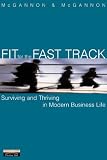 Review Financial Times/ Prentice Hall  / Fit for the Fast Track: Surviving and Thriving in Modern Business Life