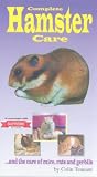 Complete Hamster, Gerbils, Mice & Rat Care