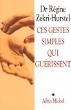 Ces gestes simples qui guérissent