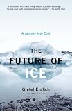 The Future Of Ice: A Journey Into Cold