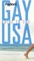 Fodor's Gay Guide to the USA, 2nd Edition: The Most Comprehensive Guide for Gay and Lesbian Travelers