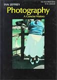 Photography: A Concise History (World of Art)
