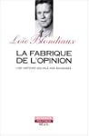 La fabrique de l'opinion : une histoi...
