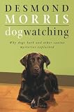 Dogwatching: Why dogs bark and other canine mysteries explained