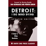 Detroit:IDoMindDying:AStudyinUrbanRevolution(UpdatedEdition)(SouthEndPressClassicsSeries)