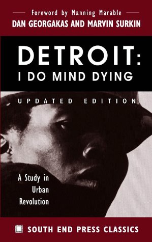 Detroit: I Do Mind Dying: A Study in Urban Revolution (Updated Edition) (South End Press Classics Series)