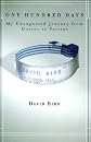 One Hundred Days: My Unexpected Journey from Doctor to Patient