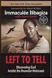 Left to Tell: Discovering God Amidst the Rwandan Holocaust