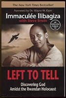 Left to Tell: Discovering God Amidst the Rwandan Holocaust
