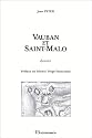 Vauban et Saint-Malo: Polemiques autour d'une strategie de defense, 1686-1770 (Hautes etudes maritimes) (French Edition)