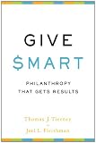 Give Smart: Philanthropy that Gets Results