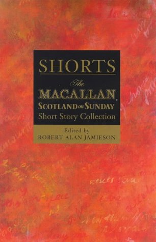 Shorts: v. 1: The Macallan/"Scotland on Sunday" Short Story Collection