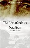 The Neanderthal's necklace : in search of the first thinkers