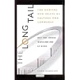 Long Tail, The: WHY THE FUTURE OF BUSINESS IS SELLING LESS OF MORE by  Chris Anderson
