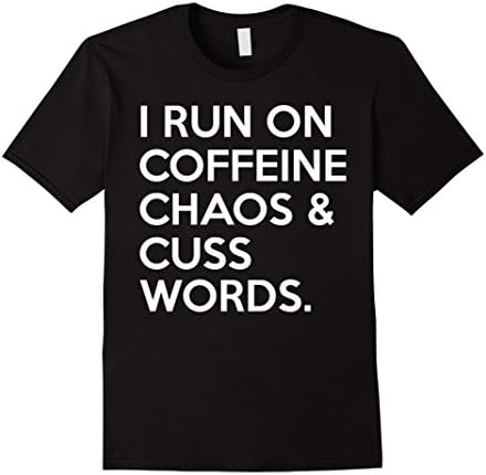 Men's I Run On Coffeine Chaos &amp; Cuss Words T-shirt 2XL Black