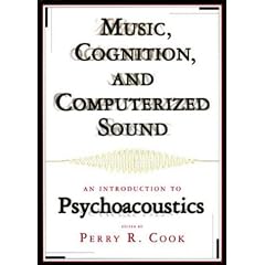 Music, Cognition and Computerized Sound: An Introduction to Psychoacoustics