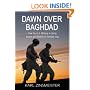 Dawn Over Baghdad: How the U.S. Military is Using Bullets and Ballots to Remake Iraq