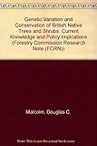 Genetic variation and conservation of British native trees and shrubs : current knowledge and policy implications