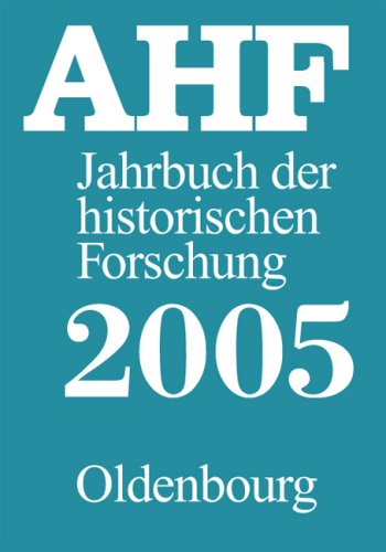 Oldenbourg Wissenschaftsverlag Jahrbuch der historischen Forschung in der Bundesrepublik Deutschland: Berichtsjahr 2005