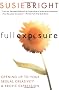 Full Exposure: Opening Up to Your Sexual Creativity and Erotic Expression