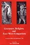 Literature, Religion, and East/West Comparison: Essays in Honor of Anthony C.Yu