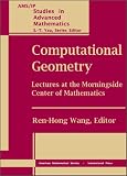Computational Geometry: Lectures at Morningside Center of Mathematics (Ams/Ip Studies in Advanced Mathematics)