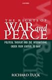 The Rights of War and Peace
 Political Thought and the International Order from Grotius to Kant,
Richard Tuck