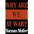 Why Are We at War?
