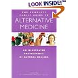 The Complete Family Guide to Alternative Medicine: An Illustrated Encyclopedia of Natural Healing... by Richard Thomas and C. Norman Shealy
