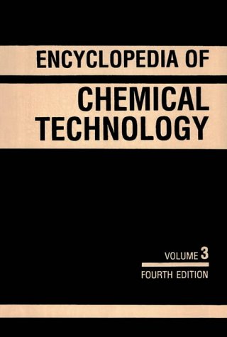 Kirk-Othmer Encyclopedia of Chemical Technology, Antibiotics (β-Lactams) to Batteries (Volume 3), by Kirk-Othmer