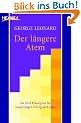 Der l�ngere Atem: Die f�nf Prinzipien f�r langfristigen Erfolg im Leben