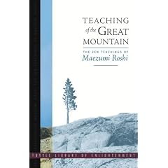 Teaching of the Great Mountain: The Zen Teachings of Maezumi Roshi (Tuttle Libray of Enlightment)