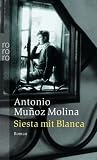 Siesta mit Blanca - Antonio Mu&ntilde;oz Molina