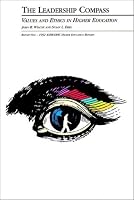 The Leadership Compass: Values and Ethics in Higher Education (J-B ASHE Higher Education Report Series (AEHE))