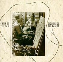 Common Thread: The Songs of the Eagles