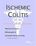 Ischemic Colitis - A Medical Dictionary, Bibliography, and Annotated Research Guide to Internet References