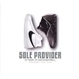 Sole Provider: Thirty Years of NIKE Basketball by Robert "Scoop" Jackson